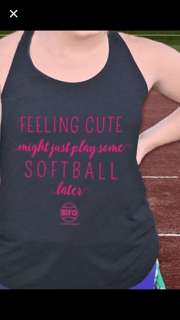 feeling cute t-shirt SIFG softball is for girls
